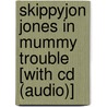 Skippyjon Jones In Mummy Trouble [with Cd (audio)] door Judith Byron Schachner