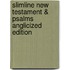 Slimline New Testament & Psalms Anglicized Edition
