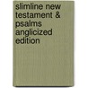Slimline New Testament & Psalms Anglicized Edition by Baker Publishing Group