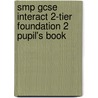 Smp Gcse Interact 2-Tier Foundation 2 Pupil's Book door School Mathematics Project