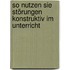 So nutzen Sie Störungen konstruktiv im Unterricht