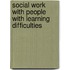 Social Work with People with Learning Difficulties
