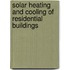 Solar Heating And Cooling Of Residential Buildings