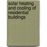 Solar Heating And Cooling Of Residential Buildings door State Univers Colorado State University