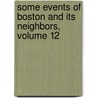 Some Events of Boston and Its Neighbors, Volume 12 by Boston State Street Tr