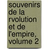 Souvenirs de La Rvolution Et de L'Empire, Volume 2 door Charles Nodier