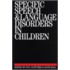 Specific Speech And Language Disorders In Children
