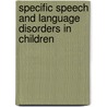 Specific Speech And Language Disorders In Children door Paul Fletcher
