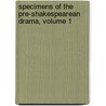 Specimens Of The Pre-Shakespearean Drama, Volume 1 by John Matthews Manly