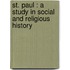 St. Paul : A Study In Social And Religious History