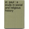 St. Paul : A Study In Social And Religious History door Onbekend