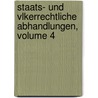 Staats- Und Vlkerrechtliche Abhandlungen, Volume 4 by Georg Meyer