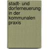 Stadt- und Dorferneuerung in der kommunalen Praxis door Horst Köhler