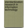 Standardization Research in Information Technology door Kai Jakobs
