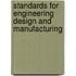 Standards for Engineering Design and Manufacturing