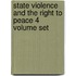 State Violence and the Right to Peace 4 Volume Set