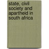 State, Civil Society And Apartheid In South Africa door Tracey Kuperus