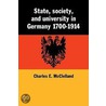 State, Society and University in Germany 1700-1914 door Charles McClelland