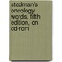 Stedman's Oncology Words, Fifth Edition, On Cd-rom