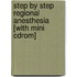 Step By Step Regional Anesthesia [with Mini Cdrom]