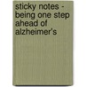 Sticky Notes - Being One Step Ahead of Alzheimer's door Amy McCabe