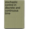 Stochastic Control in Discrete and Continuous Time door Atle Seierstad