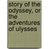 Story of the Odyssey, or the Adventures of Ulysses