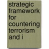 Strategic Framework For Countering Terrorism And I door Onbekend