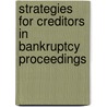 Strategies for Creditors in Bankruptcy Proceedings door Lynn M. Lopucki