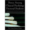 Stress Among Clinical Psychology Doctoral Students door Narjis Fatima Hyder