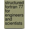 Structured Fortran 77 For Engineers And Scientists door Delores M. Etter