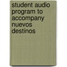 Student Audio Program To Accompany Nuevos Destinos by Cynthia B. Medina