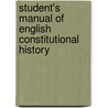 Student's Manual of English Constitutional History door Dudley Julius Medley