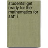Students! Get Ready For The Mathematics For Sat* I door Alfred S. Posamentier