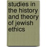 Studies In The History And Theory Of Jewish Ethics door Louis E. Newman