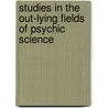 Studies In The Out-Lying Fields Of Psychic Science door Hudson Tuttle