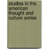 Studies in the American Thought and Culture Series