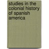 Studies in the Colonial History of Spanish America door Mario Gongora