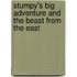 Stumpy's Big Adventure And The Beast From The East