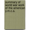 Summary Of World War Work Of The American Y.M.C.A. door Anonymous Anonymous