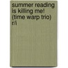 Summer Reading Is Killing Me! (Time Warp Trio) R/I door Jon Scieszka
