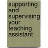 Supporting And Supervising Your Teaching Assistant door Jill Morgan