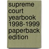 Supreme Court Yearbook 1998-1999 Paperback Edition door Kenneth Jost