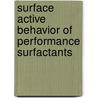 Surface Active Behavior of Performance Surfactants door David R. Karsa