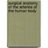 Surgical Anatomy of the Arteries of the Human Body