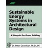 Sustainable Energy Systems in Architectural Design door Peter Gevorkian