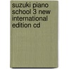 Suzuki Piano School 3 New International Edition Cd door Shin'ichi Suzuki