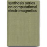 Synthesis Series On Computational Electromagnetics door Nathan Bushyager