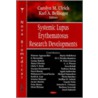 Systemic Lupus Erythematosus Research Developments door Carolyn M. Ulrich