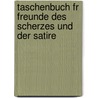 Taschenbuch Fr Freunde Des Scherzes Und Der Satire door J[ohannes] D[aniel] Falk
